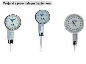 Czujniki zegarowe z przechylnym trzpieniem